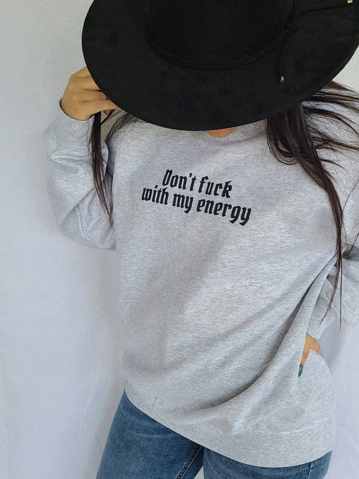 FICK NICHT MIT MEINER ENERGIE | SWEATSHIRT für den Großhandel von Thread House