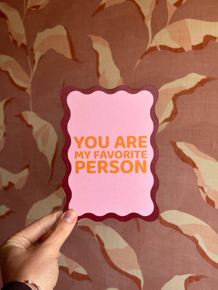 You Are My Favorite Person voor wholesale door everythinggifts