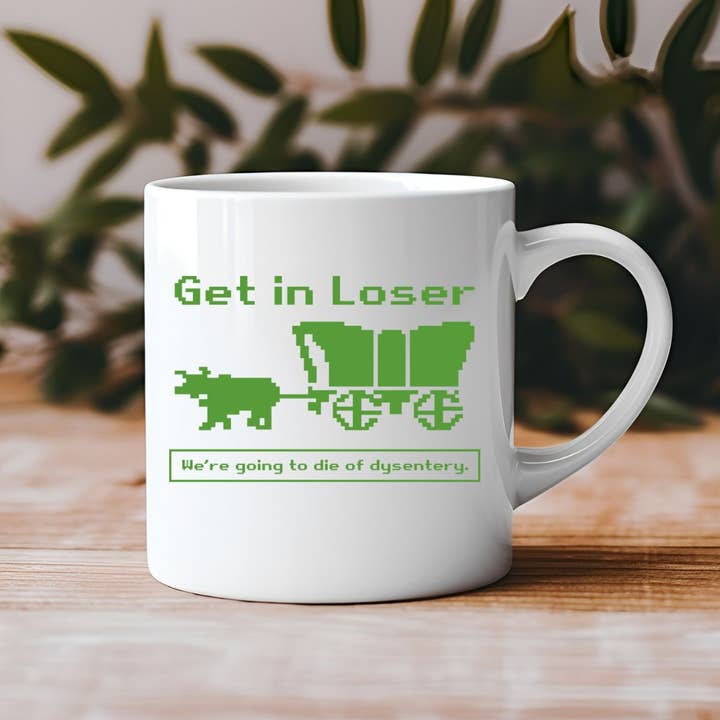House Of Rodan - Wholesale Coffee Mug - Get in Loser Oregon Trail Parody Meme Coffee Mug
