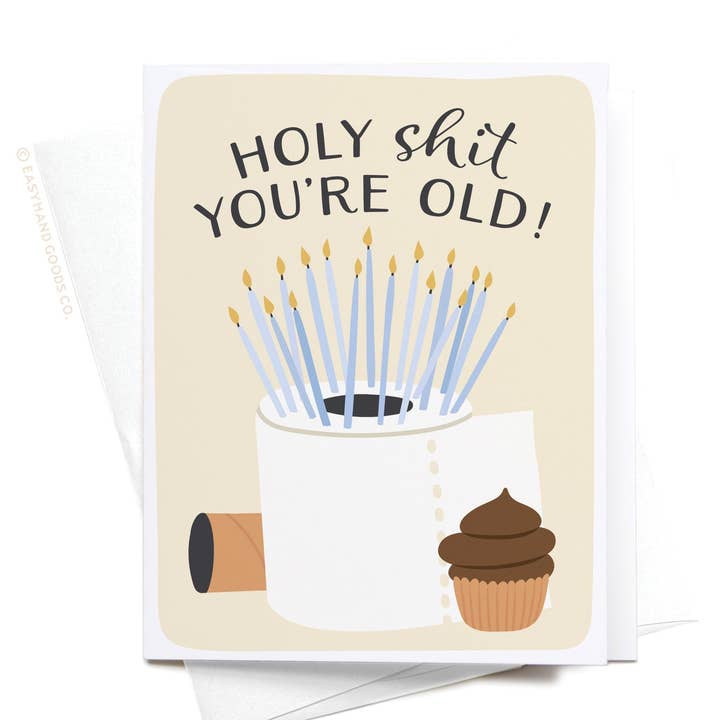 Easyhand Goods – formerly Onderkast - Wholesale Birthday Card - Holy Shit You’re Old Greeting Card