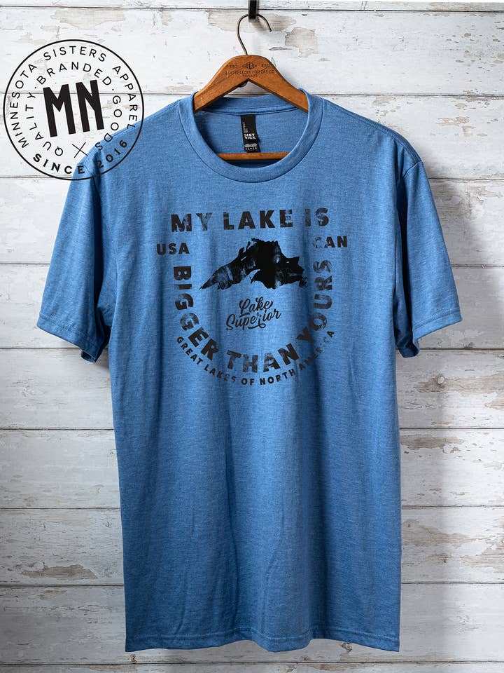 My Lake is Bigger than Yours - Lake Superior T-shirt for wholesale by Minnesota Sisters