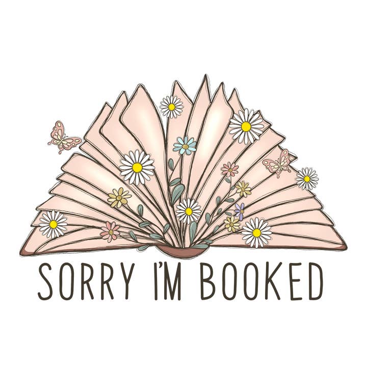 Sorry I'm Booked Vinyl, Sticker, 3x3 in for wholesale by Savannah and James Co