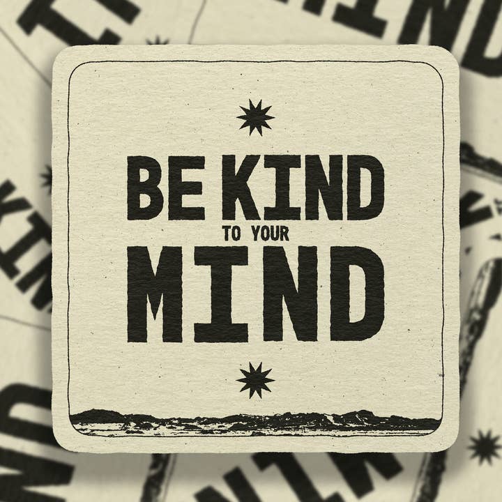 Be Kind To Your Mind Vinyl Sticker for wholesale by SheeleyCo