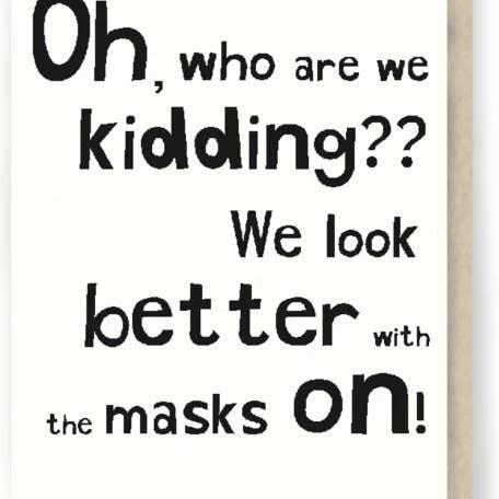 Hit and Run Greetings - Wholesale Everyday Greeting Card - Pan 6: Oh, Who Are We Kidding ... Funny Pandemic