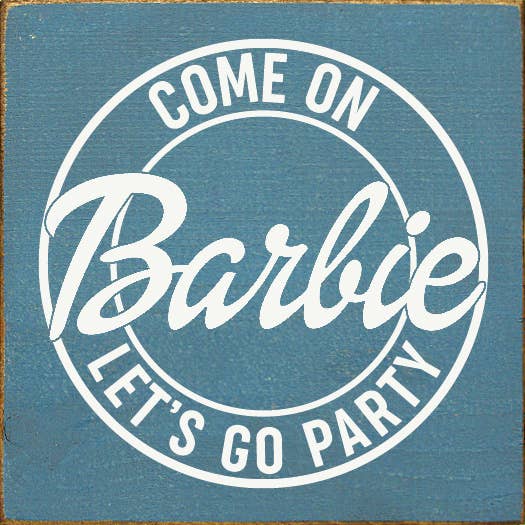 SAWDUST CITY - Wholesale Bord/bordje - Kom op Barbie Let's Go Party Wood Sign4