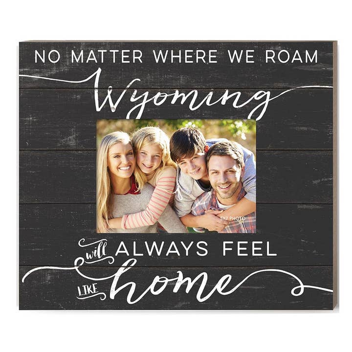 Weathered Slat Photo Frame Feels Like Home Wyoming for wholesale by Kindred Hearts