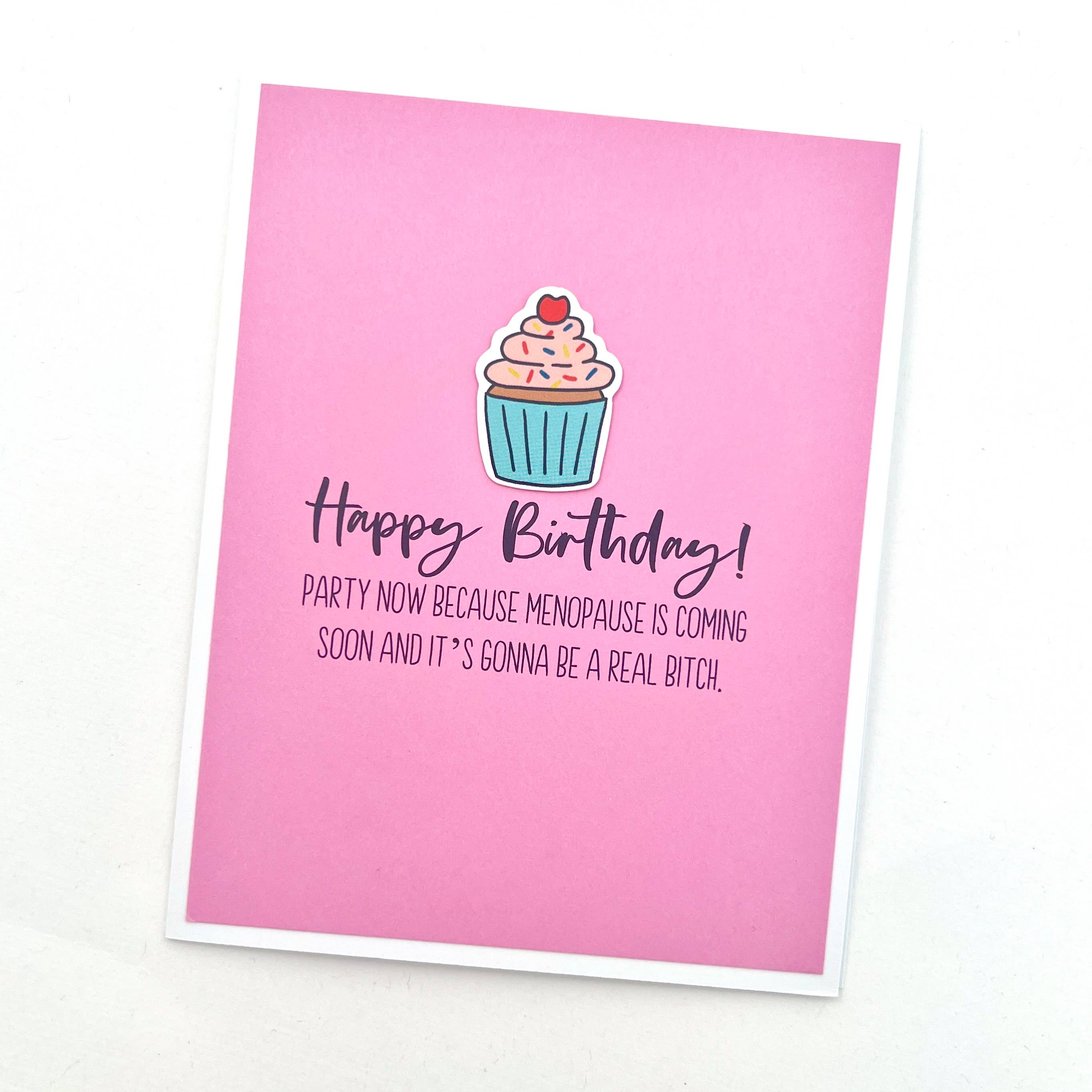 Muddy Mouth Cards – postal de parabéns por atacado – Cartão de festa de aniversário agora porque a menopausa está chegando1