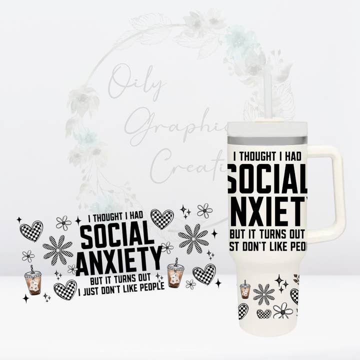 Social Anxiety-40oz UV DTF Tumbler Wrap for wholesale by Oily Graphic Creations