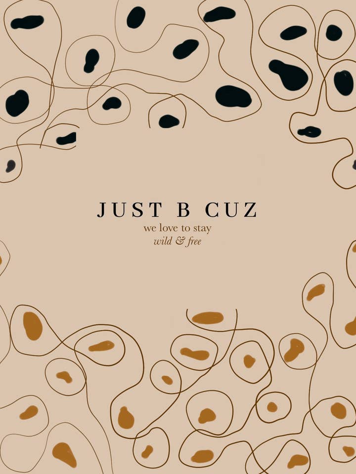 JUST B CUZ vi elsker at forblive vilde & gratis for engroshandel hos JUST B CUZ