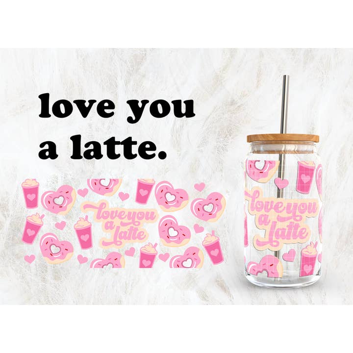 Love You A Latte Wrap UV DTF Sticker for wholesale by RBA Transfers