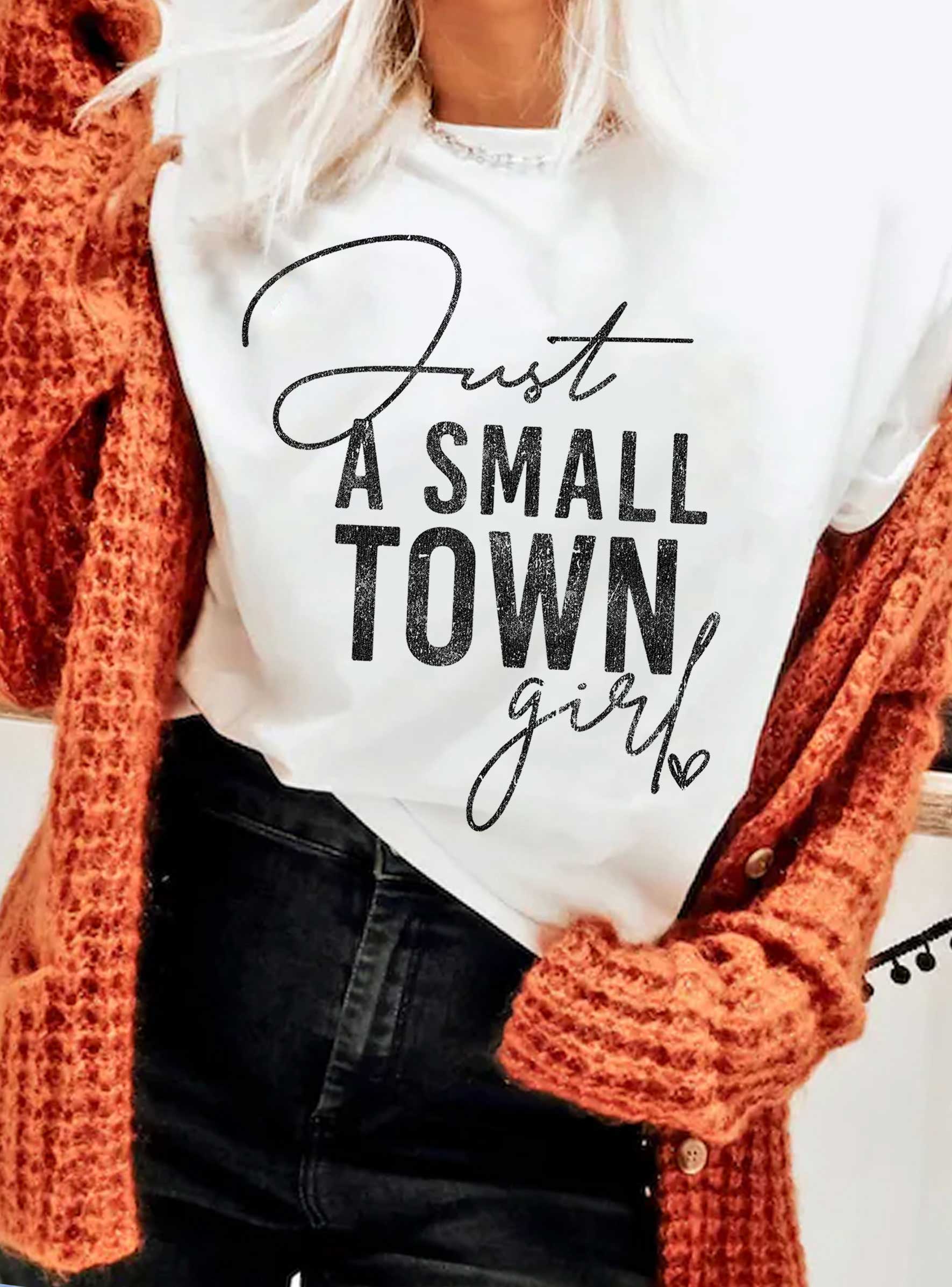 Rustee Clothing - Wholesale Screen Printed T-Shirt - Women's - JUST A SMALL TOWN GIRL GRAPHIC TSHIRTS