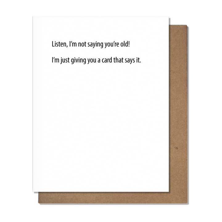 Pretty Alright Goods - Wholesale Birthday Card - You're Old - Birthday Card