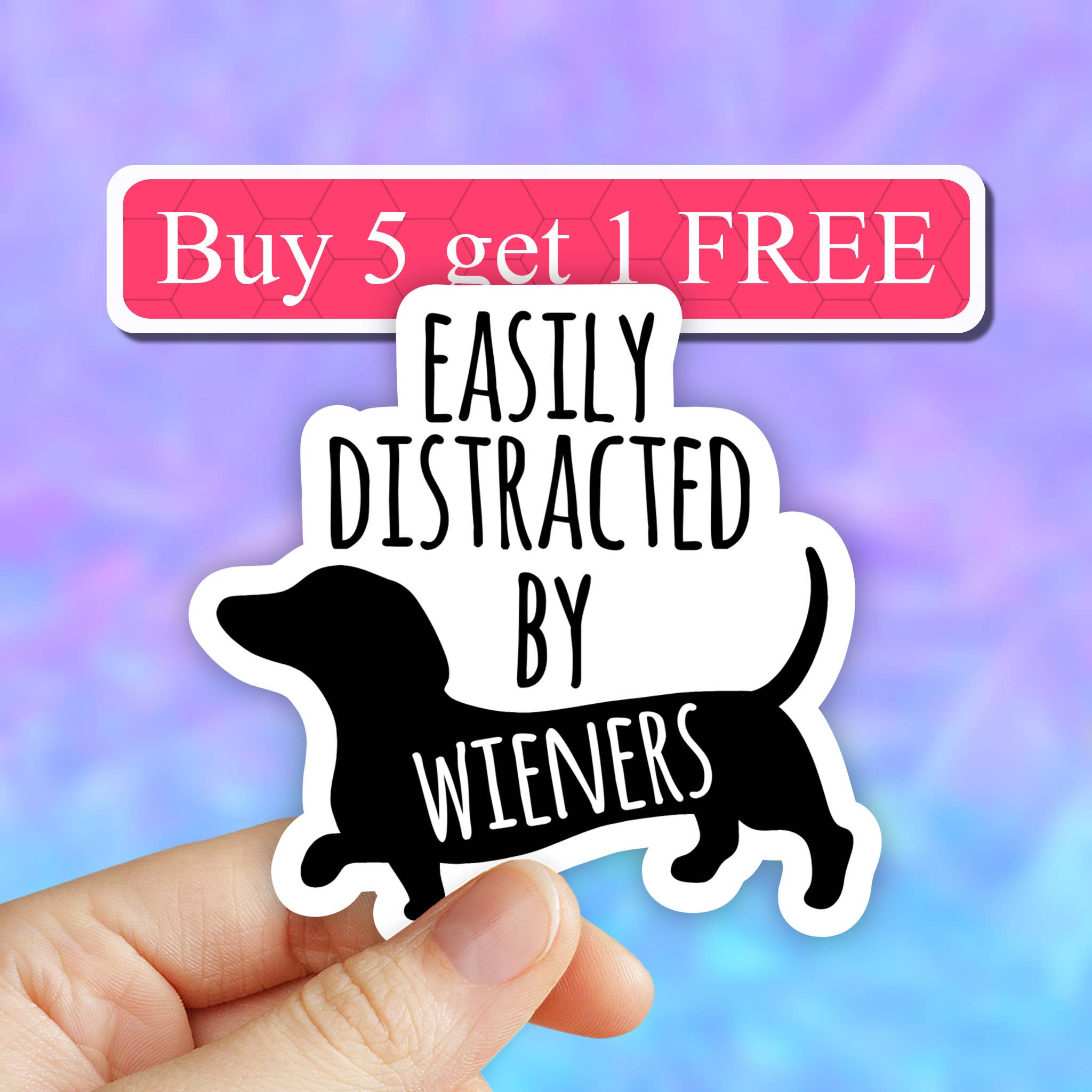 Neya Sticker Shop - Wholesale Sticker - Easily distracted by weiners sticker, Dog mom funny decal