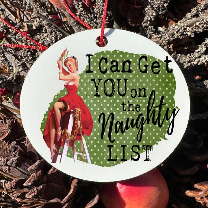 Vintage Lady Get You on the Naughty List Christmas Ornament for wholesale by 316 Legacy LLC