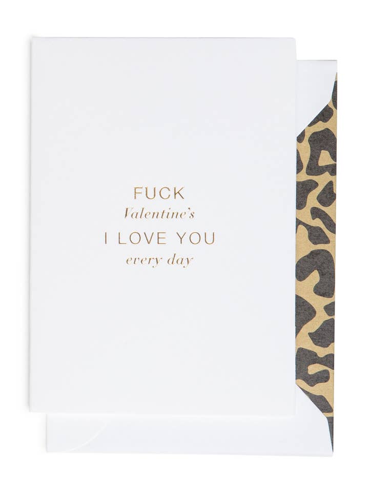 F**k Valentine's I love you everyday Card (W74 x H105) for wholesale by Cardsome