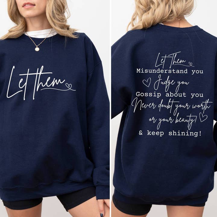 TheKingShirt - Wholesale Graphic Sweatshirt - Women's - Let Them Sweatshirt - Inspirational Self Love Gift for Her1