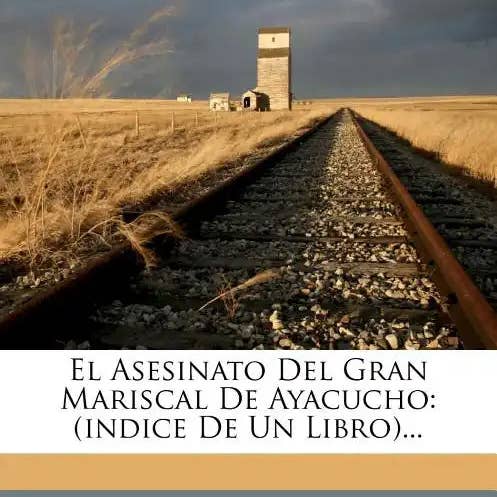 Books by splitShops - Wholesale Book - Adult - El Asesinato Del Gran Mariscal De Ayacucho: (indice De Un Libro)... - Paperback