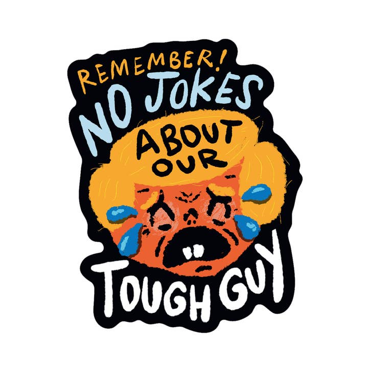 Remember! No Jokes About Our Tough Guy for wholesale by Jesse Haley