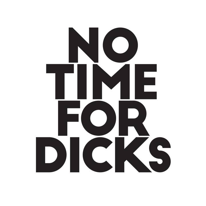 Impression « No Time For Dicks » pour la vente par Hippstory