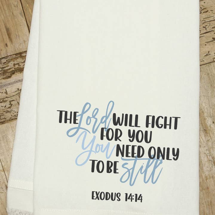 The Lord will fight for you You need only to be still Exodus 14:14 / Kitchen Towel for wholesale by Second Nature by Hand