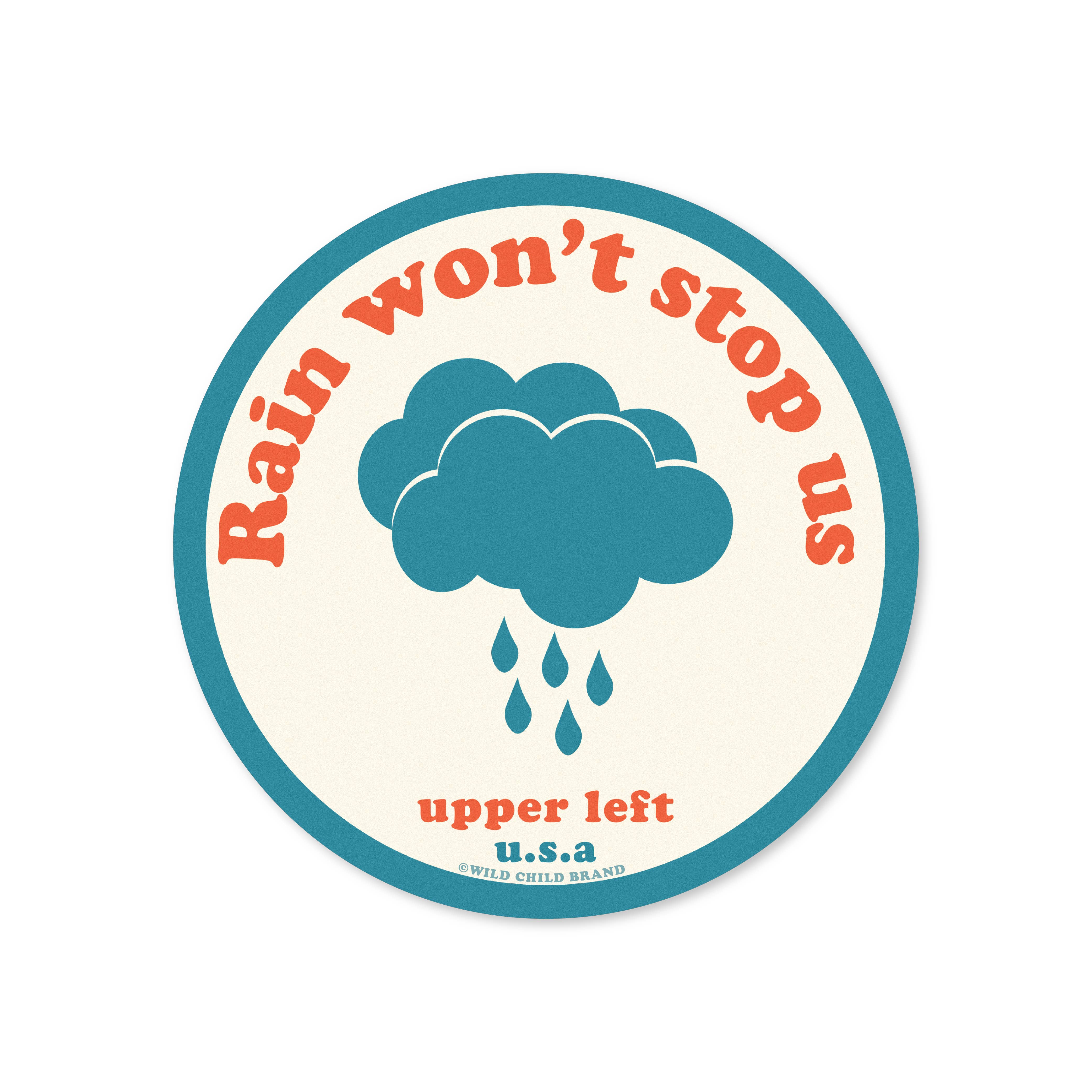 Wild Child Brand - Wholesale Sticker - Rain Won't Stop Us Sticker | Retro 70s PNW Vinyl Decal
