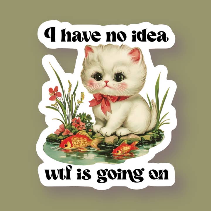 I Have No Idea WTF is Going On Cat Sticker for wholesale by Ace the Pitmatian Co