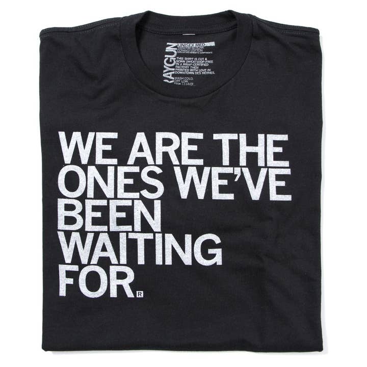 We Are The Ones T-Shirt for wholesale by RAYGUN