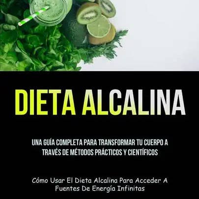 Books by splitShops - Wholesale Diet & Nutrition Book - Dieta Alcalina: Una guía completa para transformar tu cuerpo a través de métodos prácticos y científicos (Cómo usar el dieta alcalina - Paperback