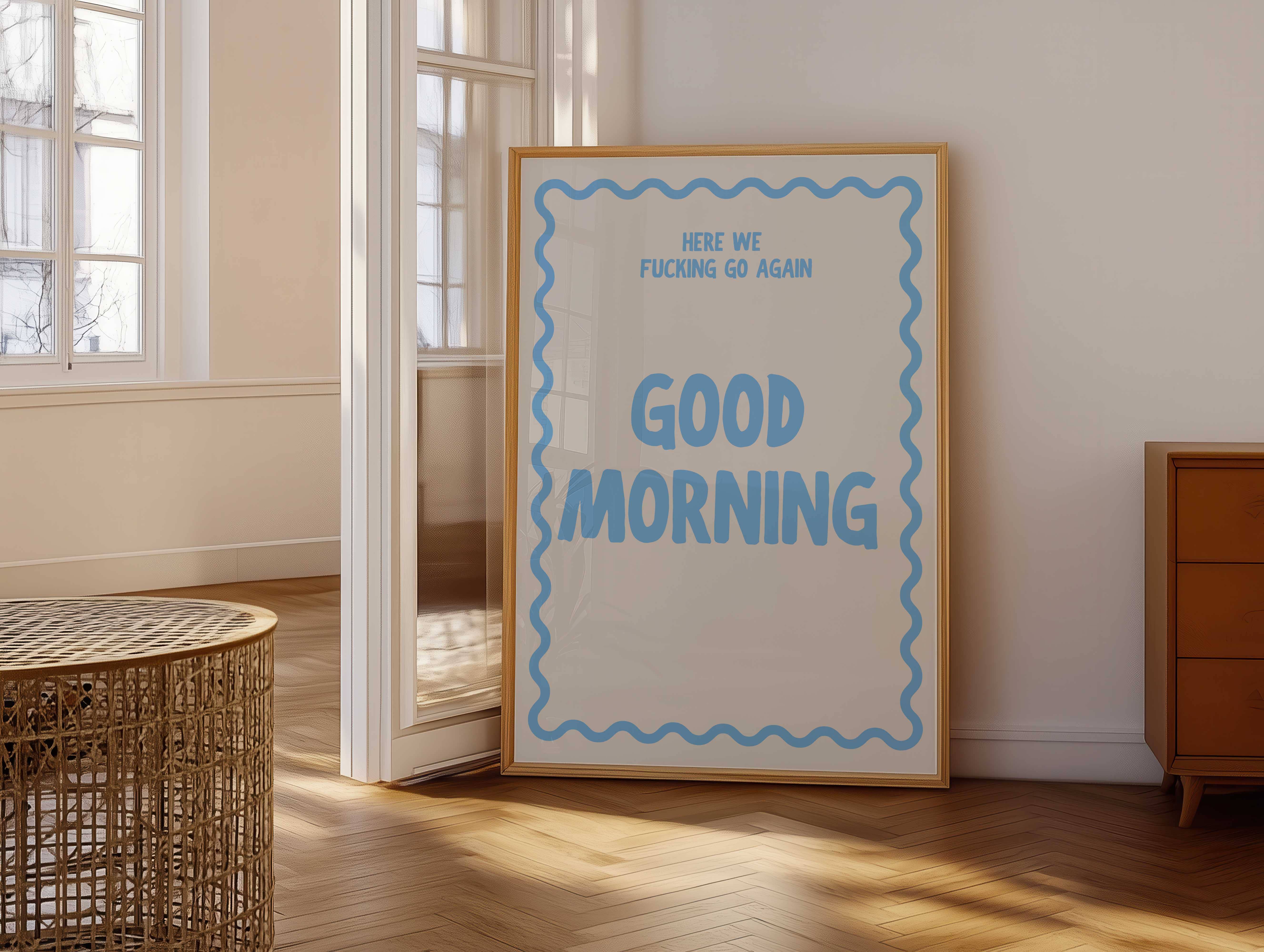 D'LUXE PRINTS - Wholesale Poster - Good Morning Here We Go Again Print11