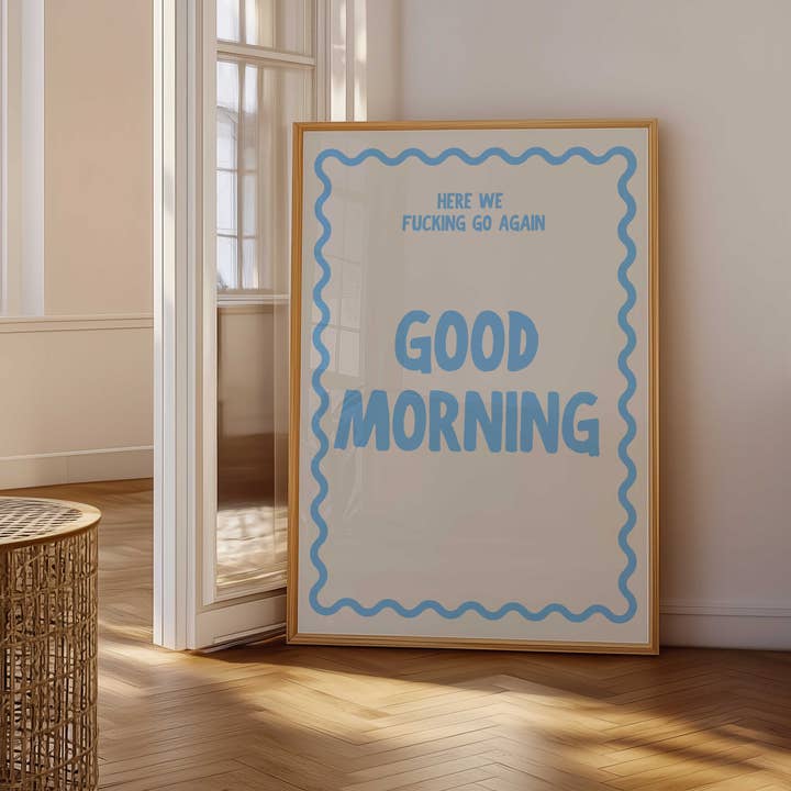 D'LUXE PRINTS - Wholesale Poster - Good Morning Here We Go Again Print11