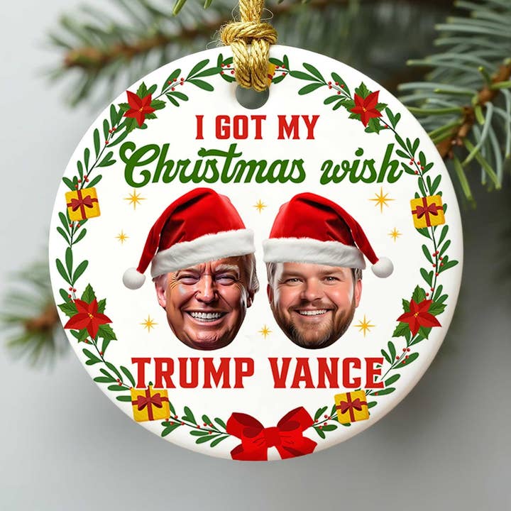 Trump Vance 2024 Ornament, I Got My Christmas Wish Ornament for wholesale by TMLECOM LTD