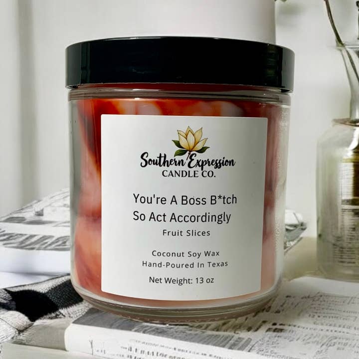 Você é um chefe B* tch, então aja de acordo por atacado de Southern Expression Candle Co.