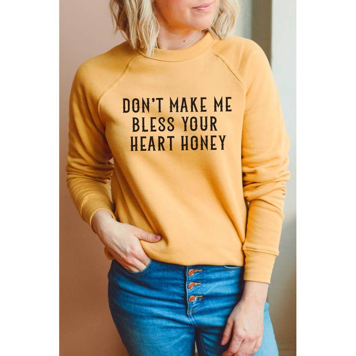 Felpa con grafica Don't Make Me Bless Your Heart per la vendita all'ingrosso da parte di Kissed Apparel