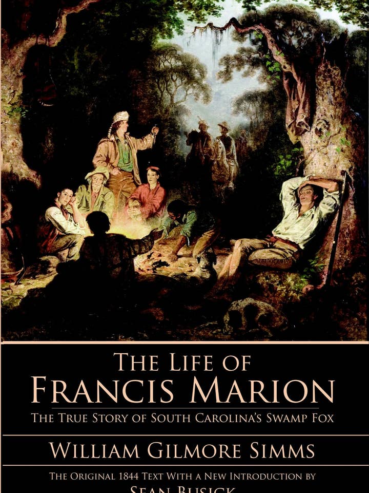 The Life of Francis Marion: South Carolina's Swamp Fox for wholesale by Arcadia Publishing