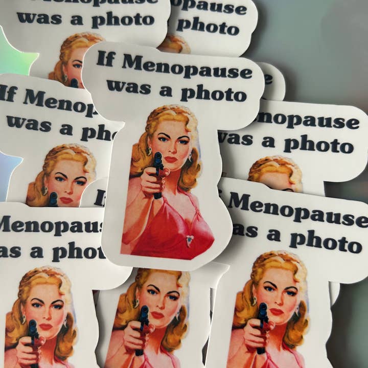 "If Menopause was a Photo" for wholesale by Lemonsgrace Designs