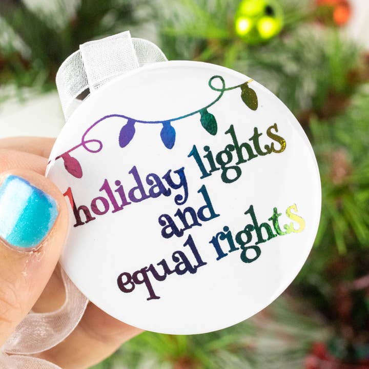 Holiday Lights and Equal Rights - Social Justice Ornament for wholesale by Ifs, Ands, Or Buttons