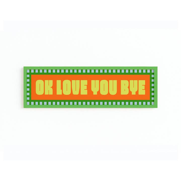Maddison Ball Creative - Wholesale Art Print - Ok Love You Bye Panoramic Framed Print7