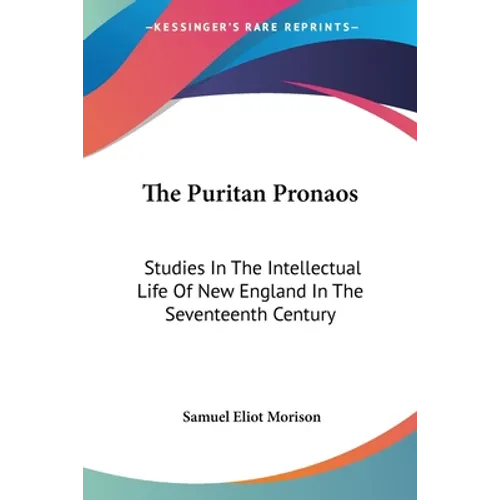 Books by splitShops - Wholesale History & Geography - The Puritan Pronaos: Studies In The Intellectual Life Of New England In The Seventeenth Century - Paperback0