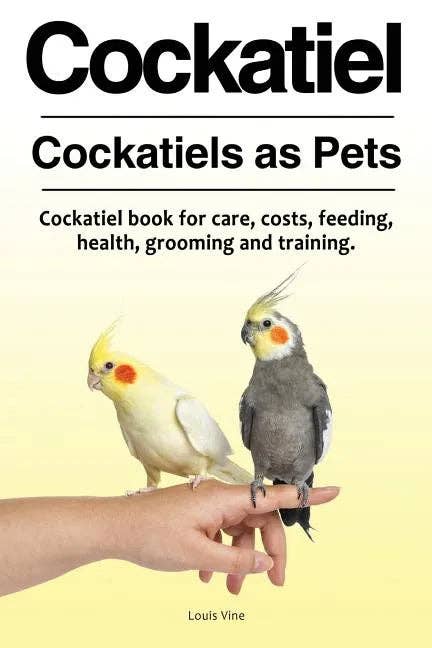 Books by splitShops - Wholesale Pets - Cockatiel. Cockatiels as Pets. Cockatiel book for care, costs, feeding, health, grooming and training. - Paperback0