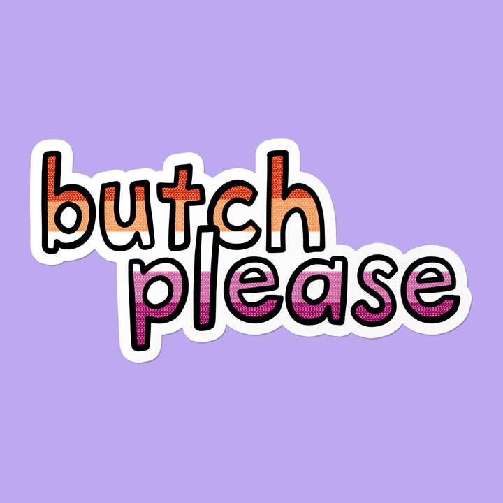 Lesbian Butch Please | LGBTQ+ Sassy Snarky Funny Sticker for wholesale by That Queer Card Co