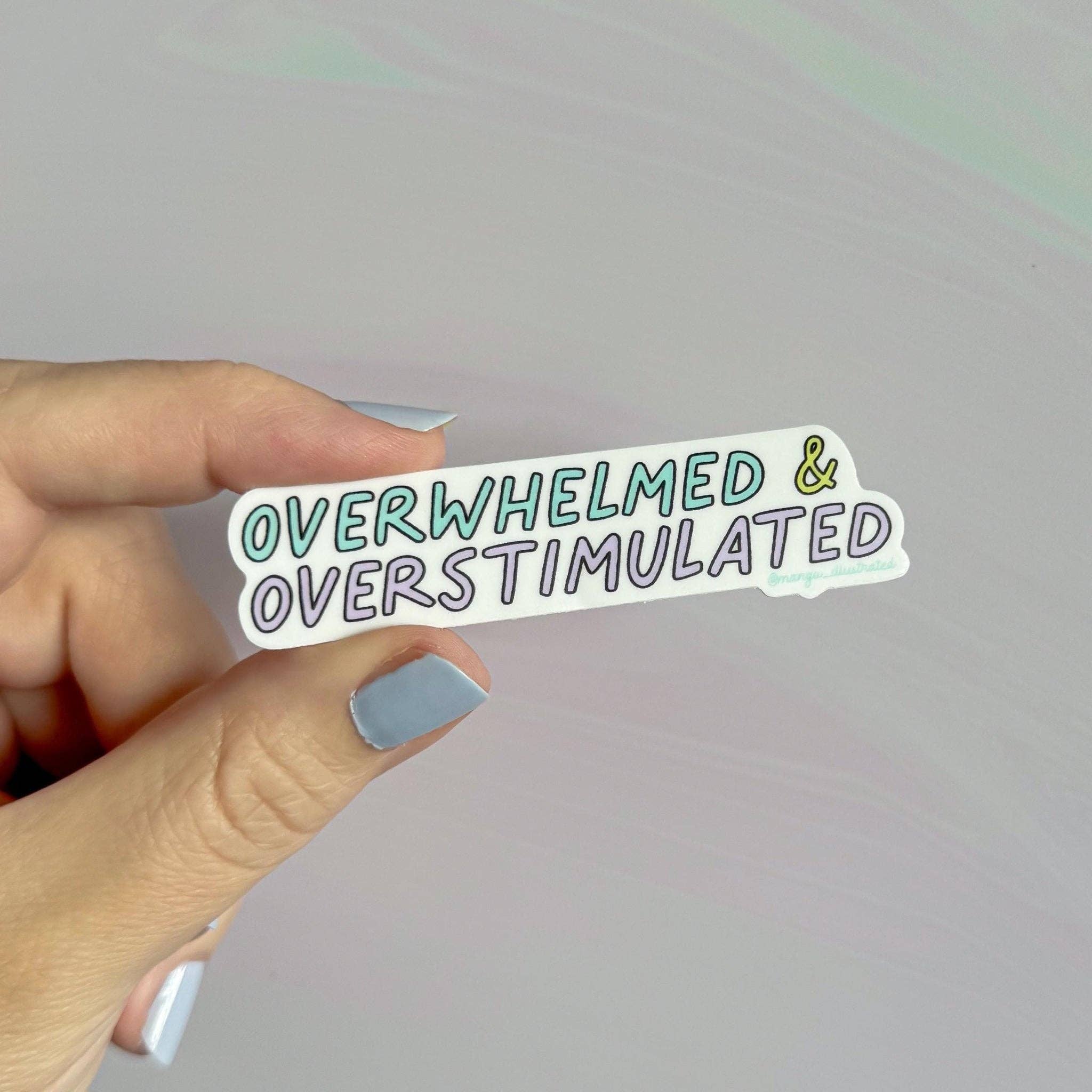 MangoIllustrated - Wholesale Sticker - Overwhelmed and overstimulated sticker4