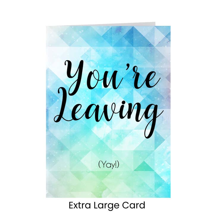 You're Leaving (Yay!) Large Farewell A4 Card for wholesale by Lil's Cards