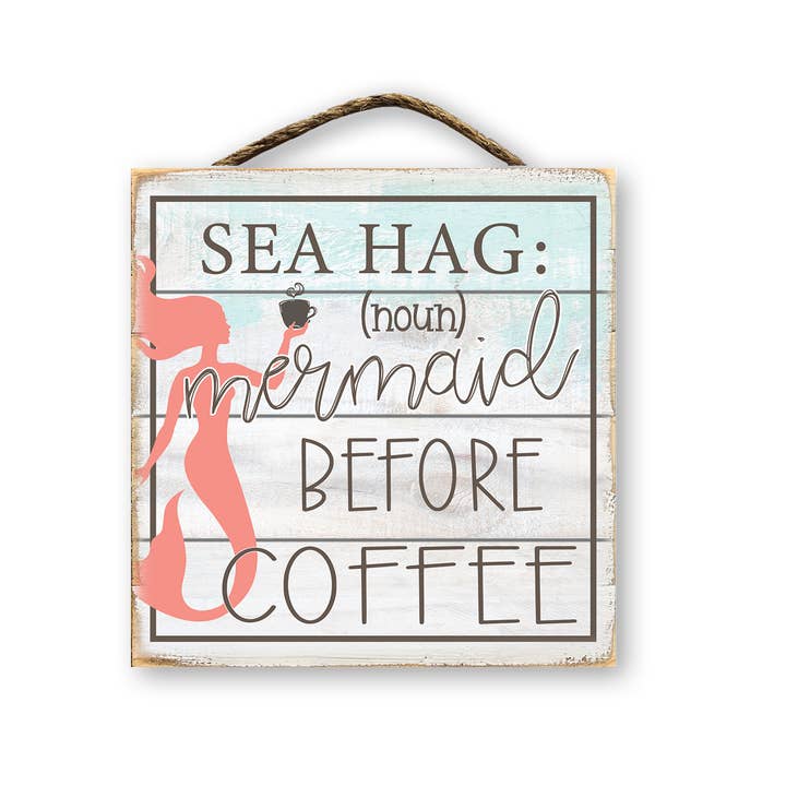 Jarmz Designs - Wholesale Sign - Slat Sign Sea Hag Definition Mermaid Before Coffee