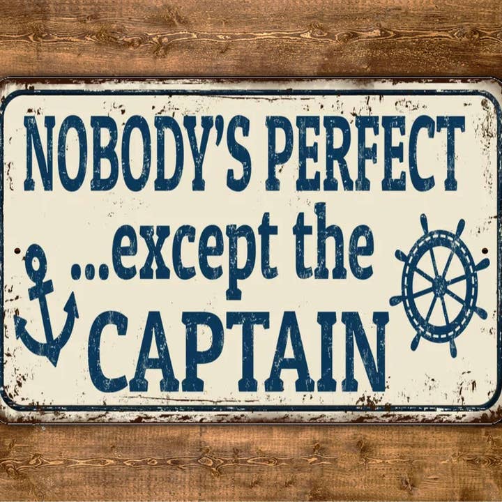 Nobody's perfect except the Captain Sign Barca da pesca Anchor Sea Style vintage per la vendita all'ingrosso da parte di Game Time Prints