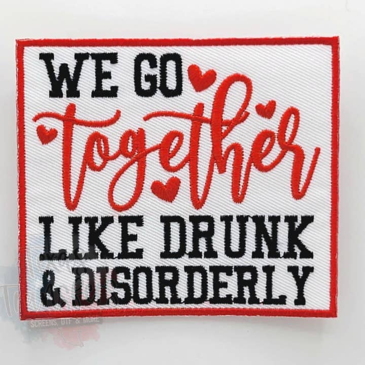 Texas Transfers - Vente Écusson - Nous allons ensemble comme l'ivresse et le désordre écusson thermocollant.