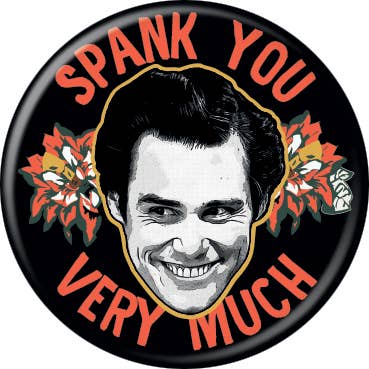 Ata-Boy - Wholesale Lapel Pin/Button - Ace Ventura Spank You Very Much Button
