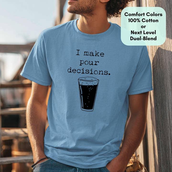 I Make Pour Beslut - Funny Men's Tee - Öl för wholesale av Moonlight Makers