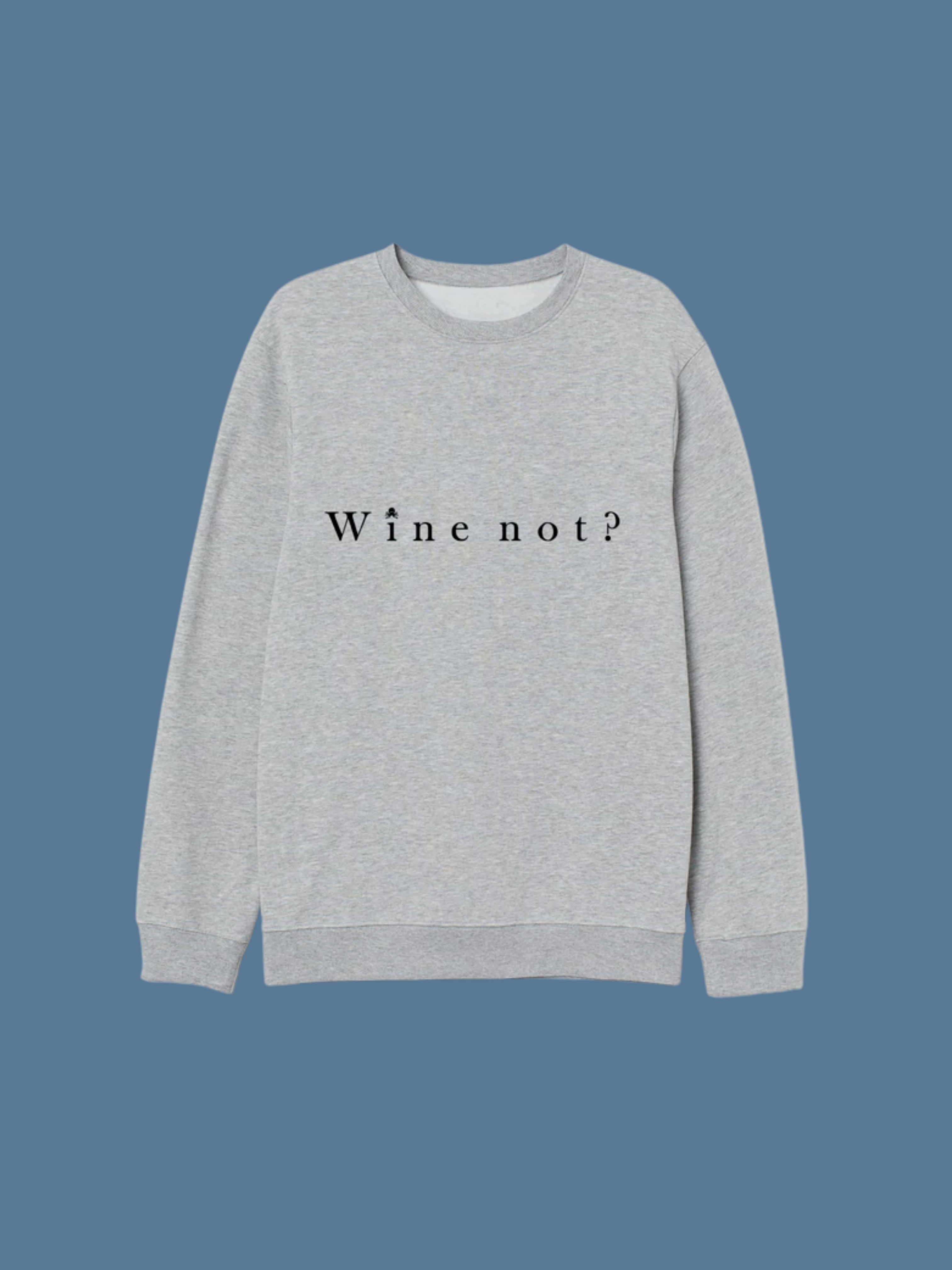 SNOC - Wholesale Graphic Sweatshirt - Unisex - WINE NOT? SWEATSHIRT2