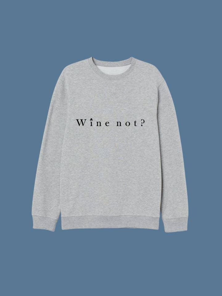 SNOC - Wholesale Graphic Sweatshirt - Unisex - WINE NOT? SWEATSHIRT2