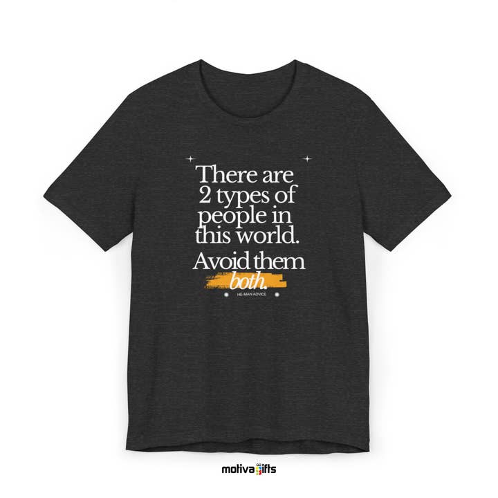 There Are 2 Types For People In This World Unisex T-shirt for wholesale by Motiva Gifts